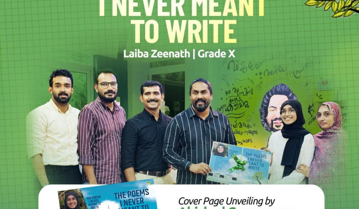 The Poems I never meant to write by Laiba Zeenath of Grade X
